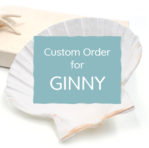 CUSTOM ORDER FOR GINNY